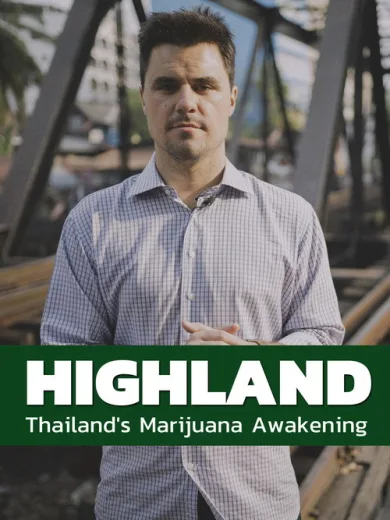 Highland: Thailand’s Marijuana Awakening