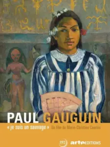 Paul Gauguin, je suis un sauvage