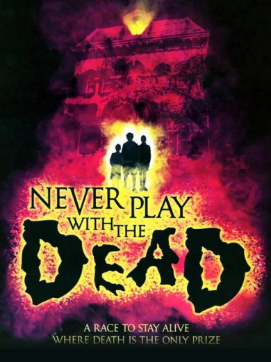 Never Play with the Dead
