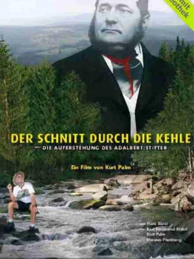 Der Schnitt durch die Kehle oder Die Auferstehung des Adalbert Stifter