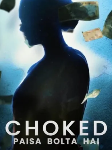 Choked: Paisa Bolta Hai