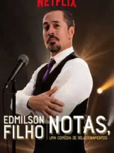 Edmilson Filho: Notas, Uma Comédia de Relacionamentos