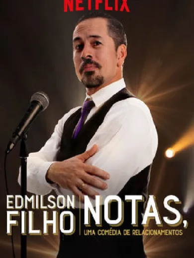 Edmilson Filho: Notas, Uma Comédia de Relacionamentos