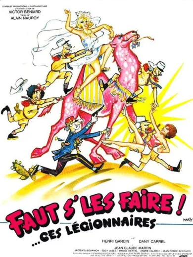 Faut s’les faire !… Ces légionnaires