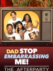 Dad Stop Embarrassing Me – The Afterparty