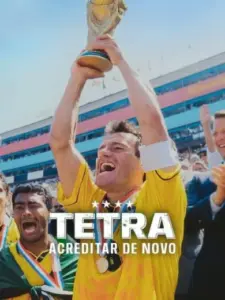 ΗΠΑ ’94: Η Επιστροφή της Βραζιλίας στη Δόξα / Tetra: Acreditar de Novo