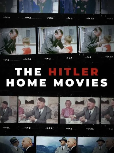 The Hitler Home Movies