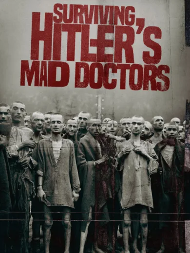 Surviving Hitler’s Mad Doctors