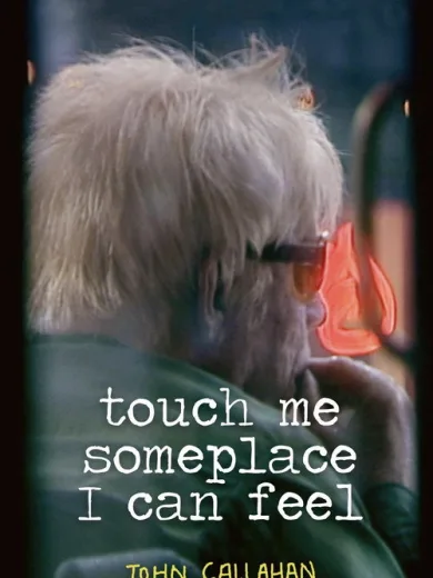 Touch Me Someplace I Can Feel