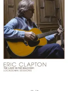 Eric Clapton: The Lady in the Balcony – Lockdown Sessions