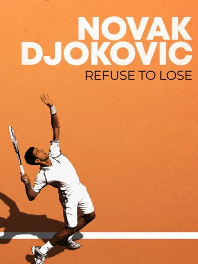 Novak Djokovic: Refuse to Lose