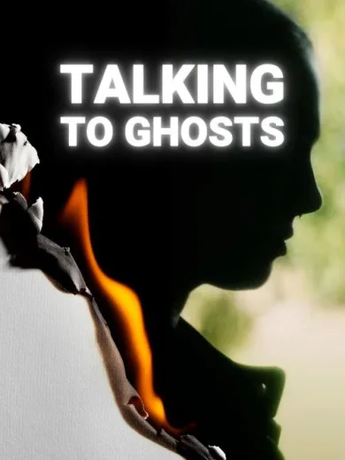 Talking To Ghosts
