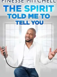 Finesse Mitchell: The Spirit Told Me to Tell You