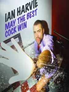 Ian Harvie: May the Best Cock Win