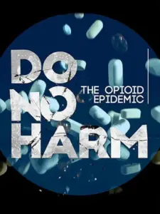 Do No Harm: The Opioid Epidemic