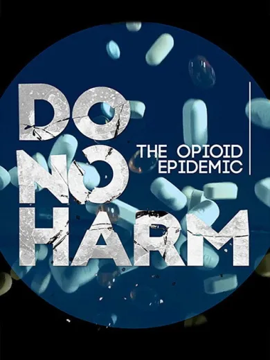 Do No Harm: The Opioid Epidemic