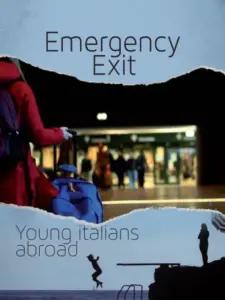 Emergency Exit: Young Italians Abroad