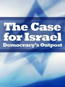 The Case for Israel: Democracy’s Outpost