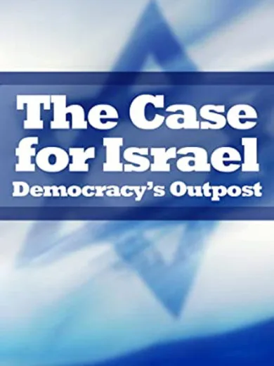 The Case for Israel: Democracy’s Outpost