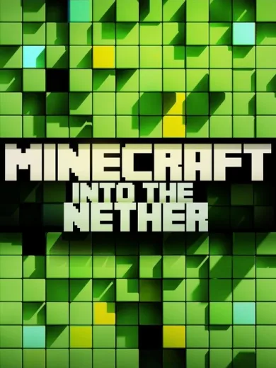 Minecraft: Into the Nether