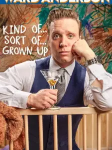 Ward Anderson: Kind of…Sort of…Grown Up