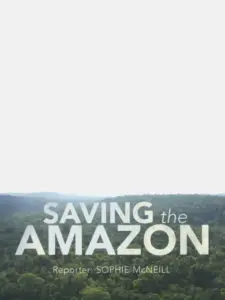 Four Corners: Saving the Amazon