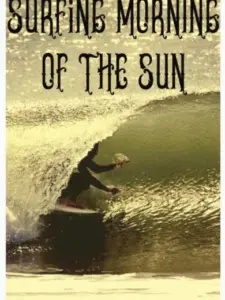 Surfing Morning of the Sun
