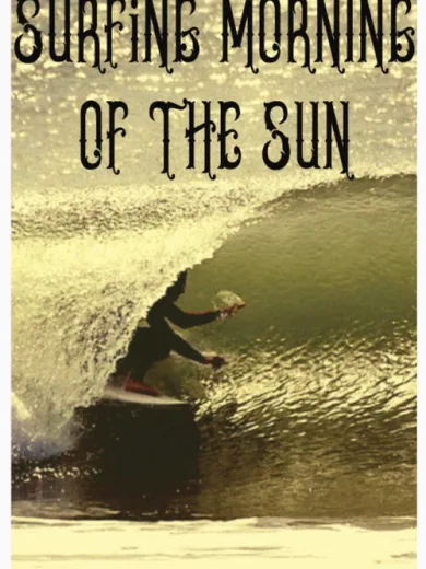 Surfing Morning of the Sun