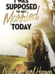 Natasha Pearl Hansen: I Was Supposed to Get Married Today