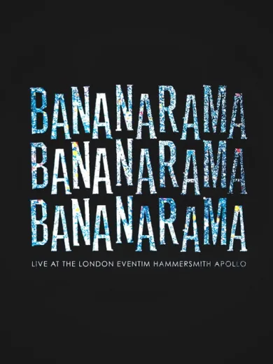 Bananarama: Live At The London Eventim Hammersmith Apollo