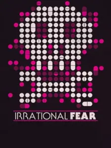 Irrational Fear