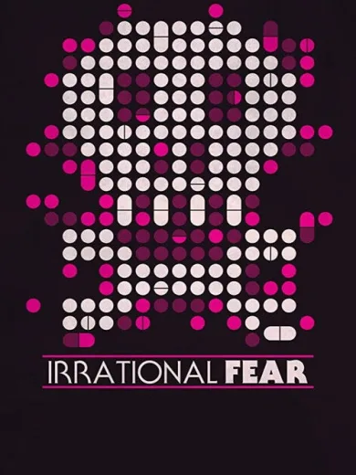 Irrational Fear