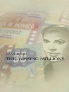 Grace Kelly: The Missing Millions