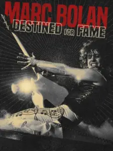 Marc Bolan: Destined For Fame
