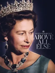 Queen Elizabeth II: Above All Else