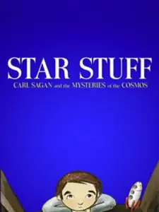 Star Stuff: Carl Sagan and the Mysteries of the Cosmos