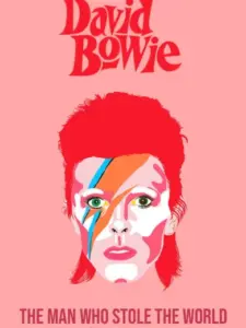 David Bowie: The Man Who Stole the World