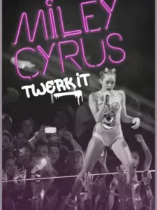 Miley Cyrus: Twerk It