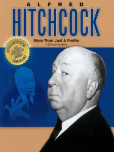 Alfred Hitchcock: More Than Just a Profile