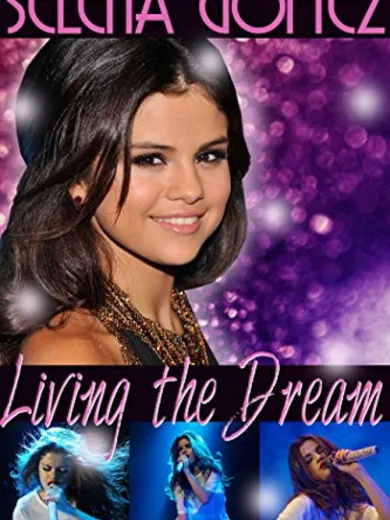 Selena Gómez: Living the Dream