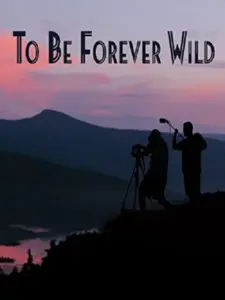 To Be Forever Wild