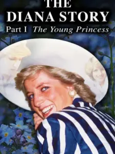 The Diana Story: Part I: The Young Princess