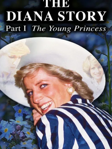 The Diana Story: Part I: The Young Princess