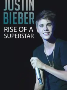 Justin Bieber: Rise of a Superstar
