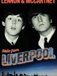 Lennon & McCartney: Hello From Liverpool
