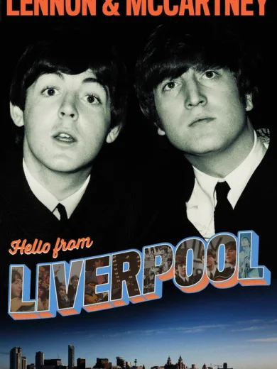 Lennon & McCartney: Hello From Liverpool