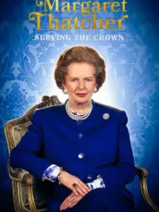 Margaret Thatcher: Serving the Crown