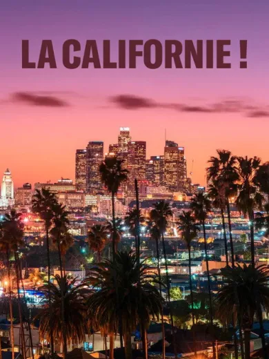 La Californie !