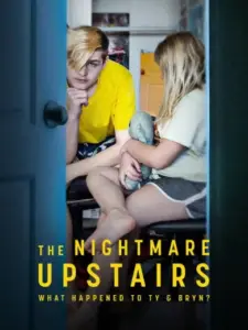 The Nightmare Upstairs: What Happened to Ty and Bryn?