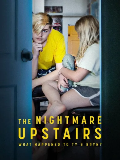 The Nightmare Upstairs: What Happened to Ty and Bryn?